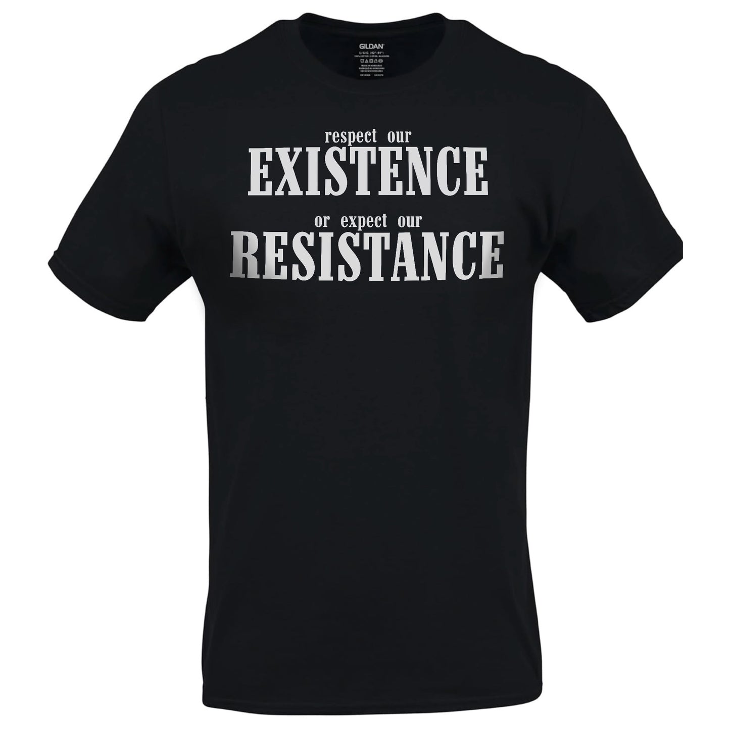 Respect Our Existence Or Expect Our Existence