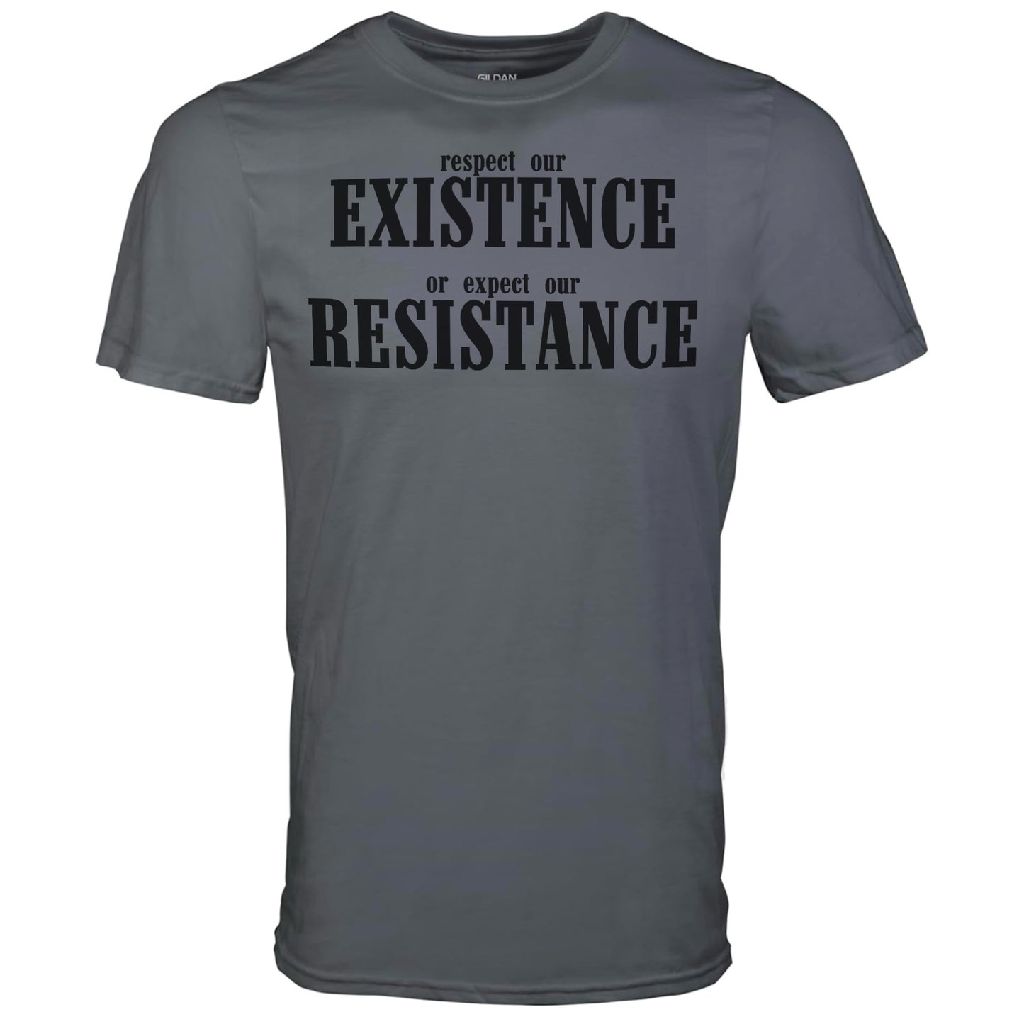 Respect Our Existence Or Expect Our Existence