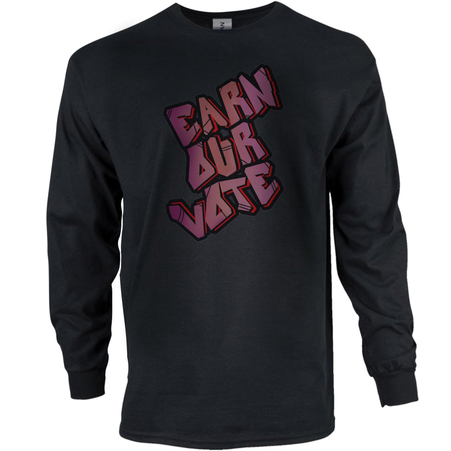 Long Sleeve- EARN My VOTE